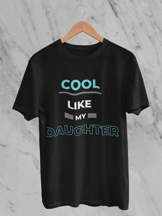 Cool Like My Daughter ,Matching Father and Daughter shirt