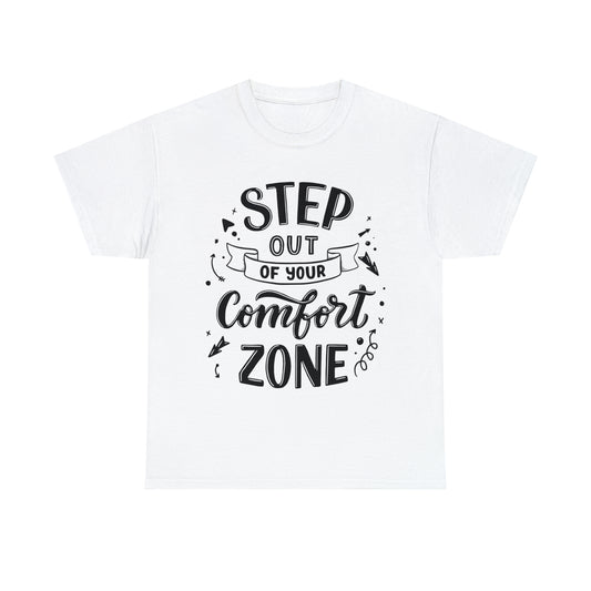 Introducing the Motivated T-shirt Quoted "Step Out of Your Comfort Zone"