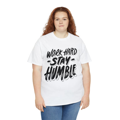Elevate Your Motivation: The WORK HARD STAY HUMBLE T-Shirt