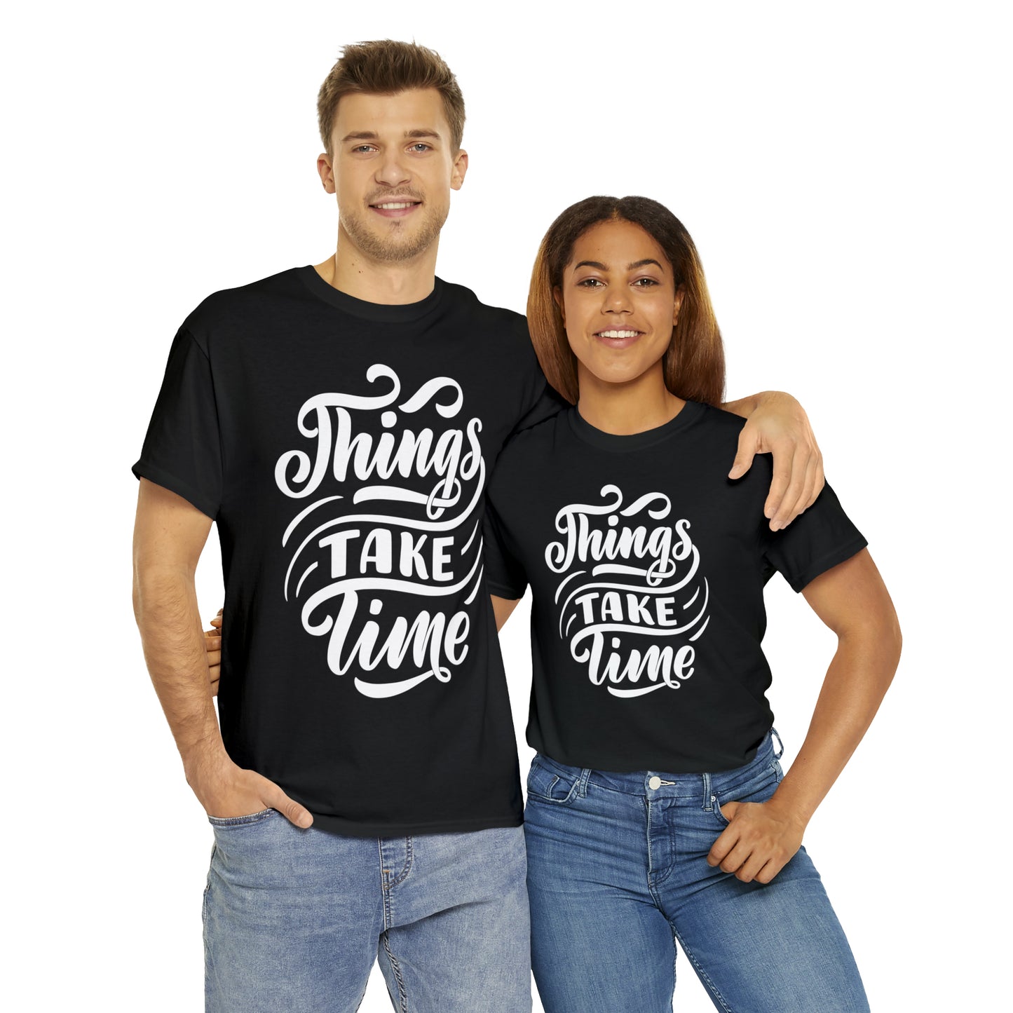 Introducing the "Things Takes Time" Motivational T-Shirt!