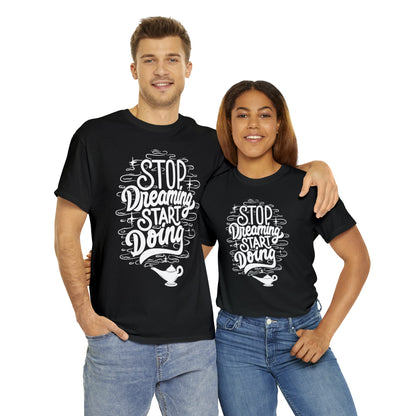 Introducing our Motivational and Inspirational T-shirt: "Stop Dreaming, Start Doing"!