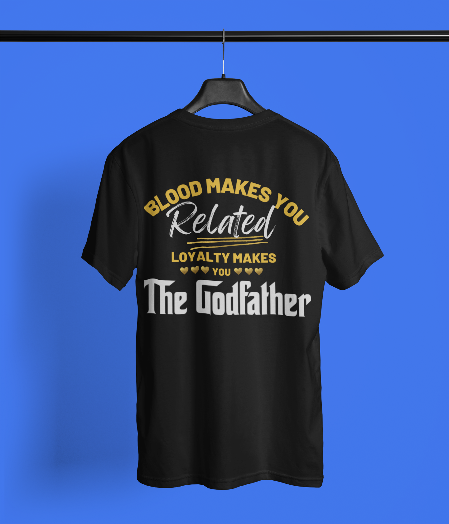 Products Blood Makes You Related Loyalty Makes You The Godfather