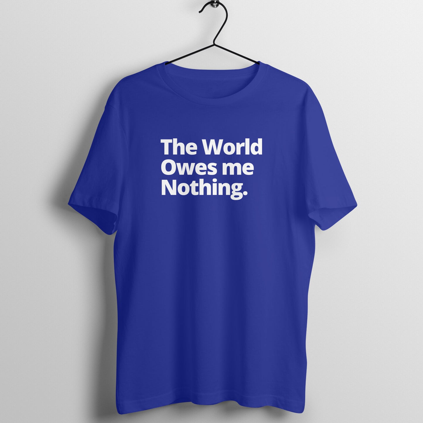 The World owes me Nothing Printed T-Shirt