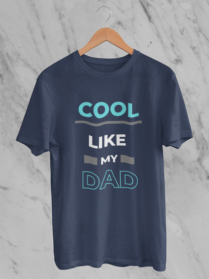 Cool Like My Dad,Matching Father and Daughter Shirts