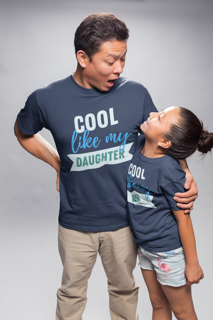 Cool Like My Daughter shirt